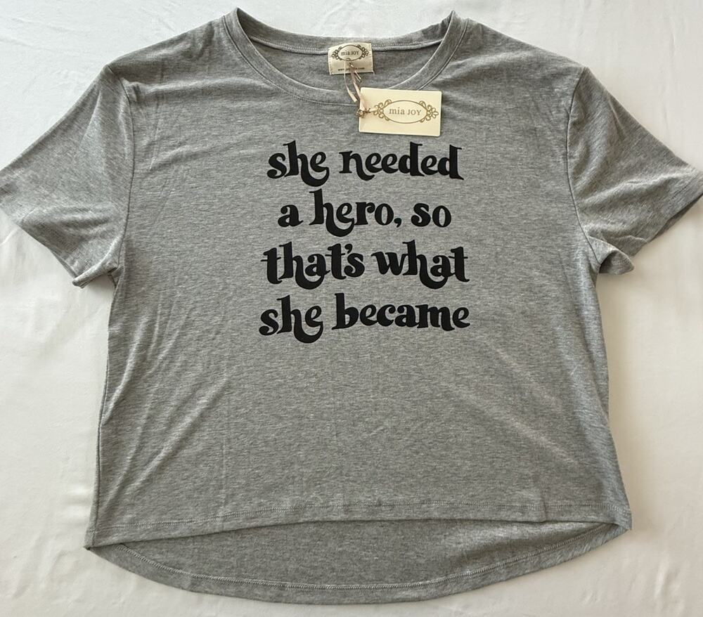 Mia Joy by Joyfolie Gray Graphic Tee NWT "She Needed a Hero" Graphic Casual M